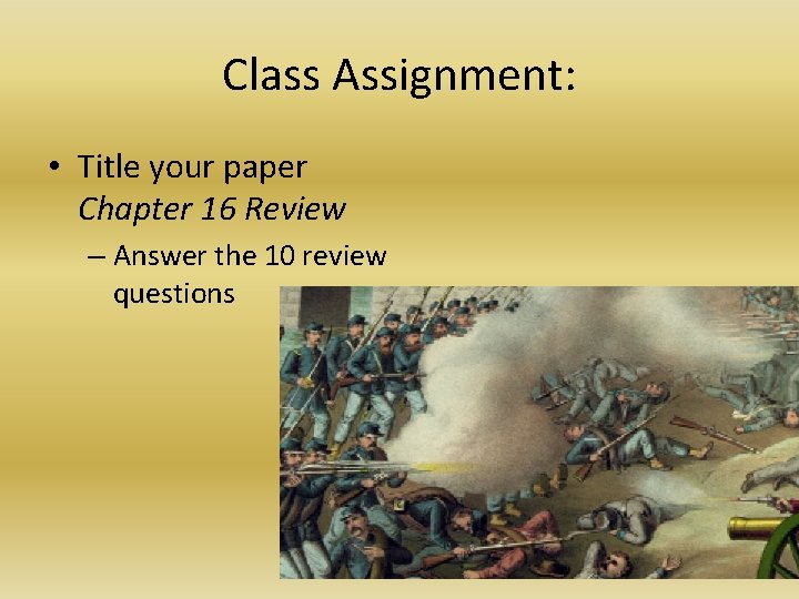 Class Assignment: • Title your paper Chapter 16 Review – Answer the 10 review