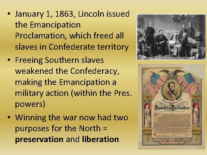  • January 1, 1863, Lincoln issued the Emancipation Proclamation, which freed all slaves