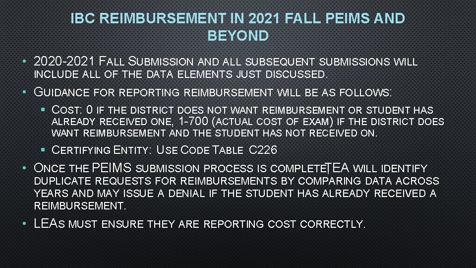 IBC REIMBURSEMENT IN 2021 FALL PEIMS AND BEYOND • 2020 -2021 FALL SUBMISSION AND