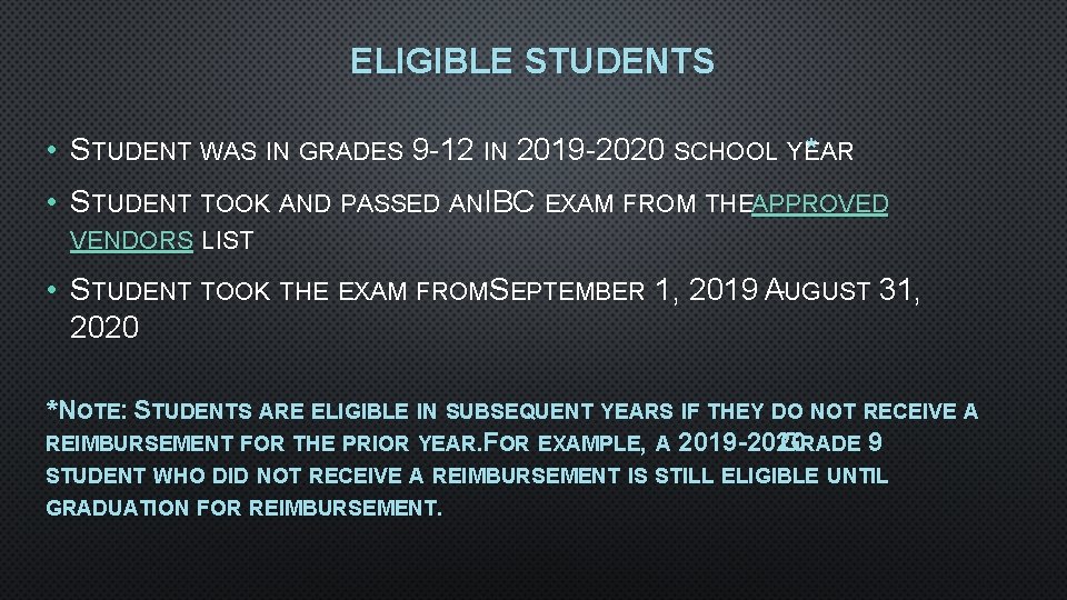 ELIGIBLE STUDENTS • STUDENT WAS IN GRADES 9 -12 IN 2019 -2020 SCHOOL YEAR
