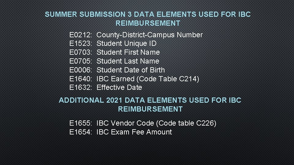 SUMMER SUBMISSION 3 DATA ELEMENTS USED FOR IBC REIMBURSEMENT E 0212: E 1523: E