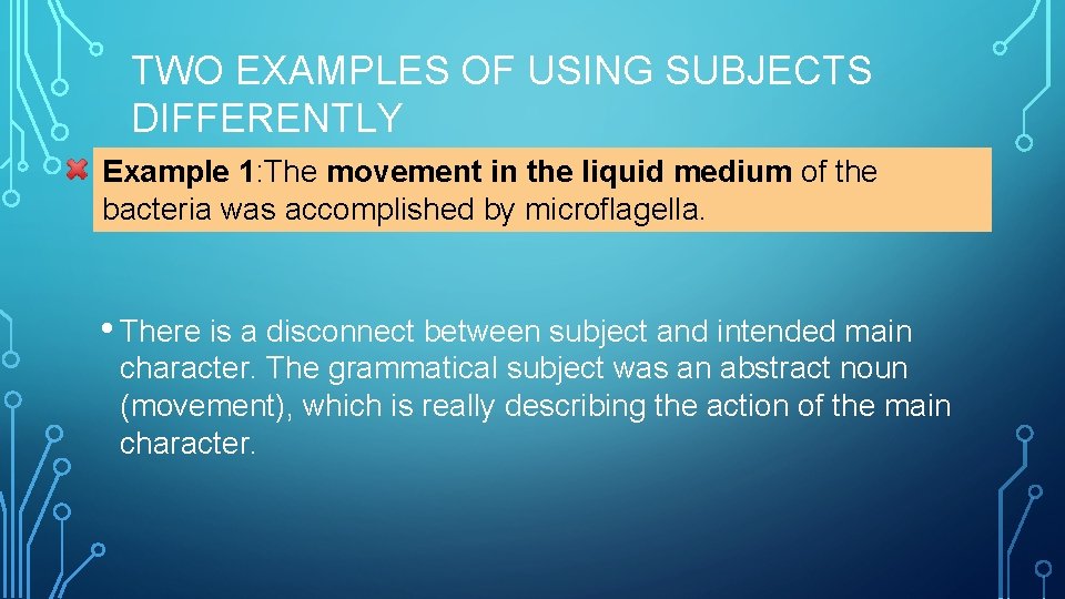 TWO EXAMPLES OF USING SUBJECTS DIFFERENTLY Example 1: The movement in the liquid medium