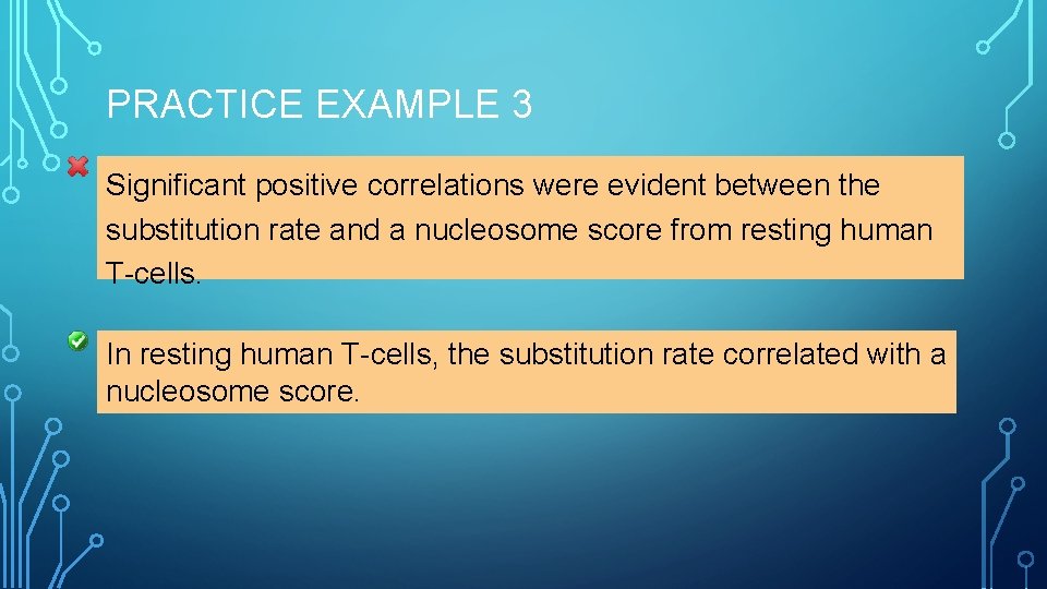 PRACTICE EXAMPLE 3 Significant positive correlations were evident between the substitution rate and a