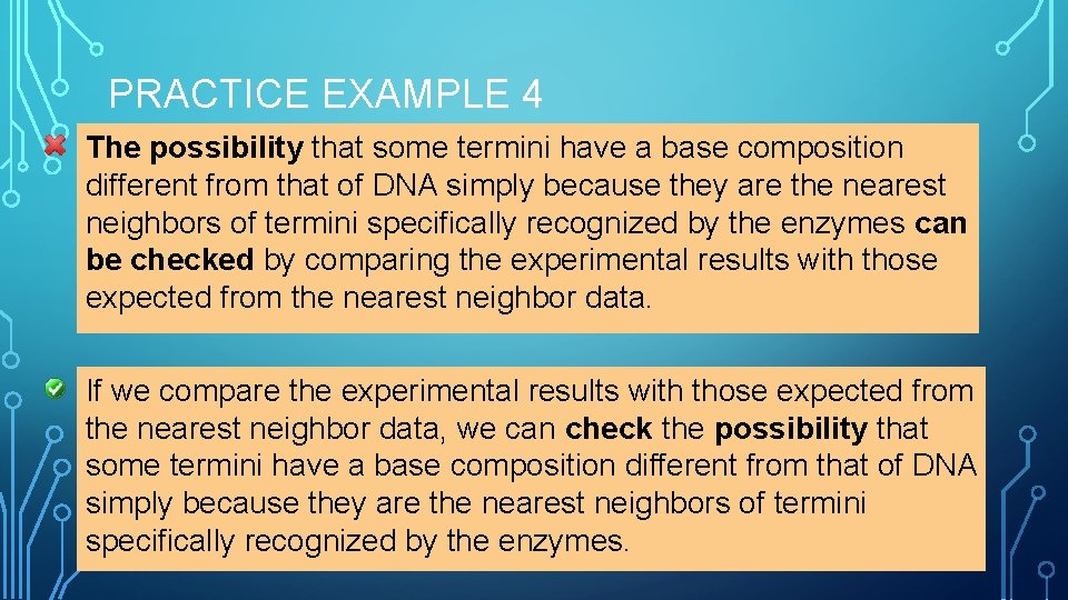 PRACTICE EXAMPLE 4 The possibility that some termini have a base composition different from