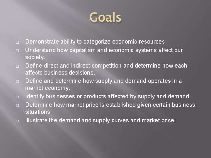 Goals Demonstrate ability to categorize economic resources Understand how capitalism and economic systems affect