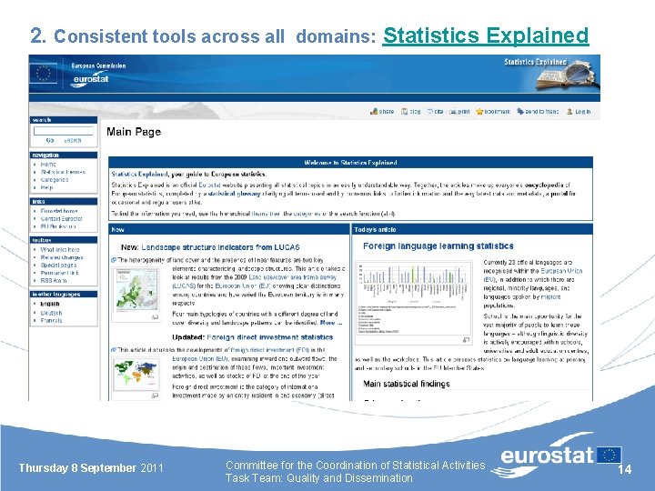 2. Consistent tools across all domains: Statistics Explained Thursday 8 September 2011 Committee for