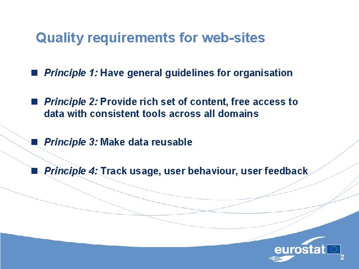 Quality requirements for web-sites n Principle 1: Have general guidelines for organisation n Principle
