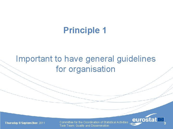 Principle 1 Important to have general guidelines for organisation Thursday 8 Septem 3 ber