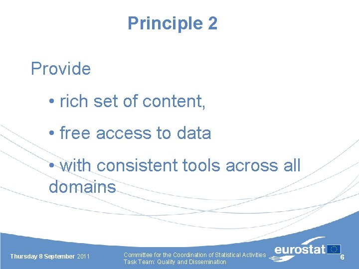 Principle 2 Provide • rich set of content, • free access to data •