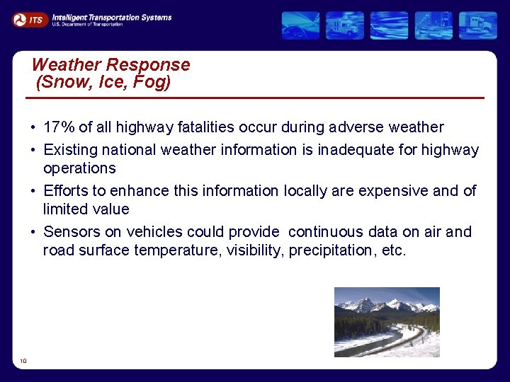 Weather Response (Snow, Ice, Fog) • 17% of all highway fatalities occur during adverse