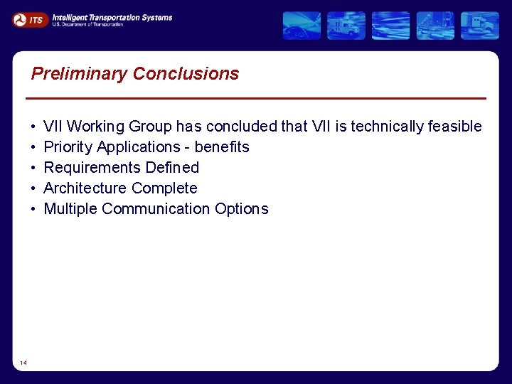 Preliminary Conclusions • • • 14 VII Working Group has concluded that VII is