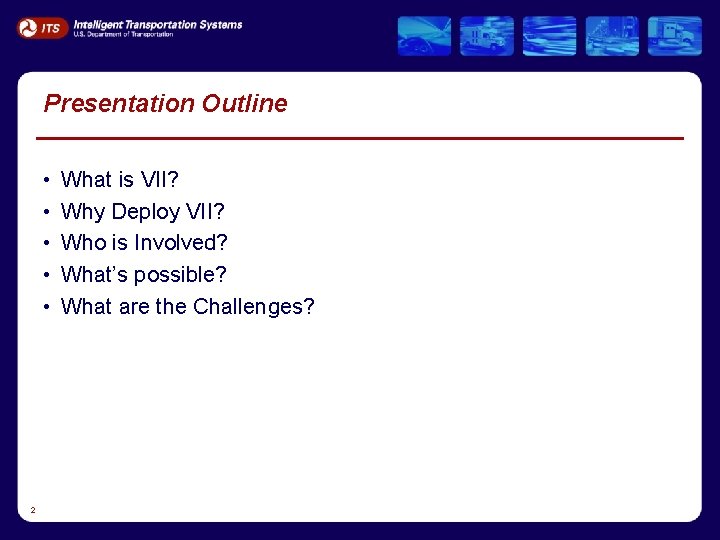 Presentation Outline • • • 2 What is VII? Why Deploy VII? Who is