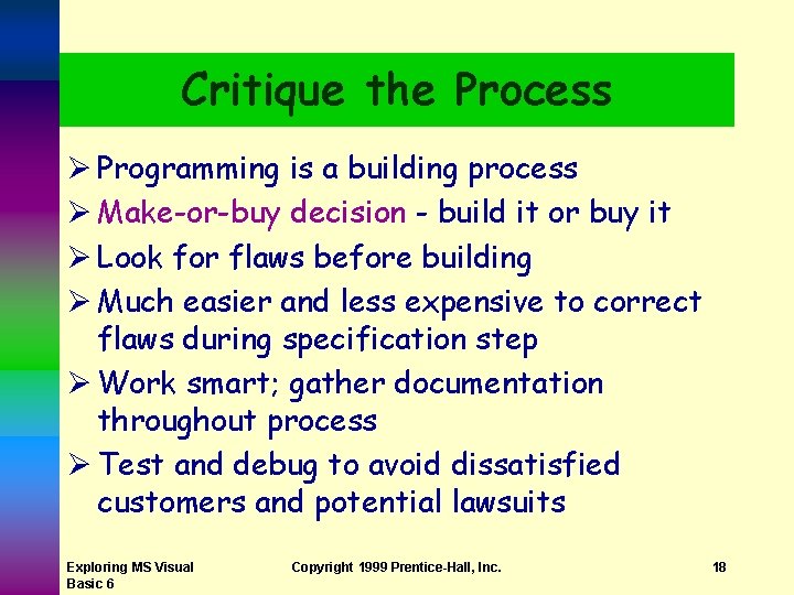 Critique the Process Ø Programming is a building process Ø Make-or-buy decision - build