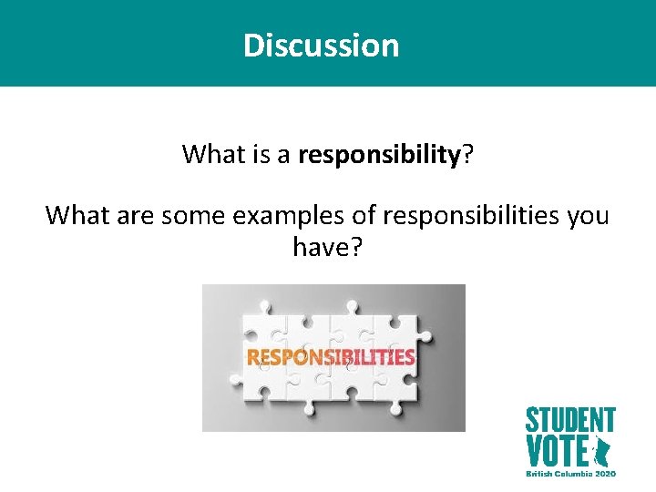 Discussion What is a responsibility? What are some examples of responsibilities you have? 
