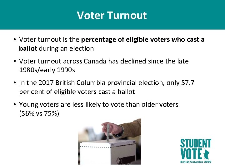 Voter Turnout • Voter turnout is the percentage of eligible voters who cast a