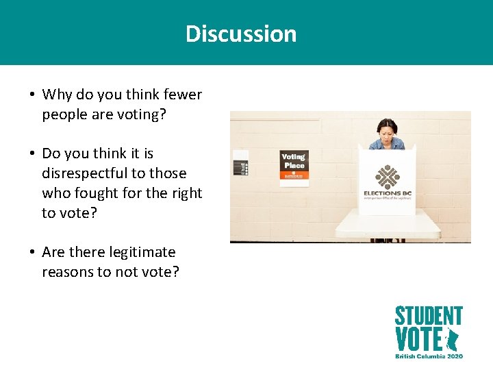 Discussion • Why do you think fewer people are voting? • Do you think