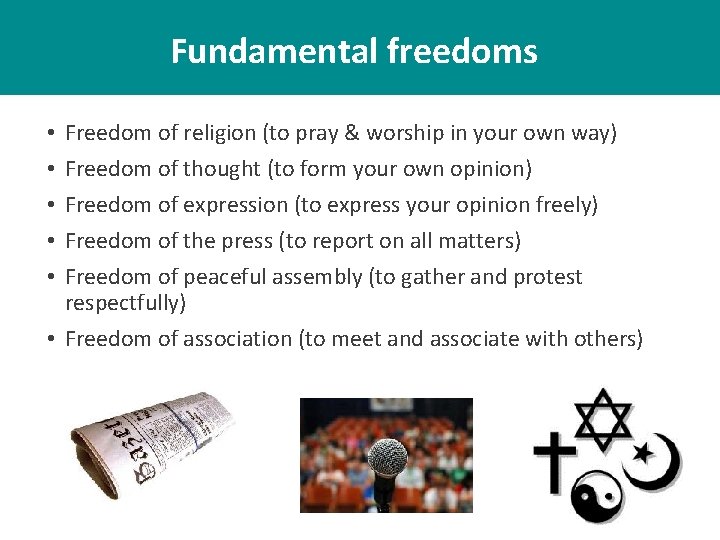 Fundamental freedoms Freedom of religion (to pray & worship in your own way) Freedom