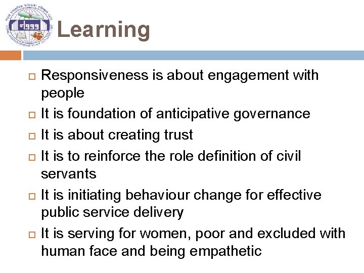 Learning Responsiveness is about engagement with people It is foundation of anticipative governance It