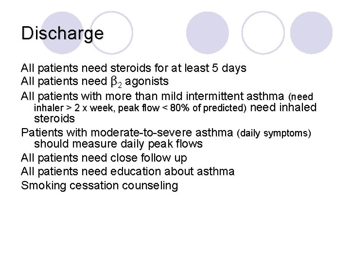 Discharge All patients need steroids for at least 5 days All patients need β