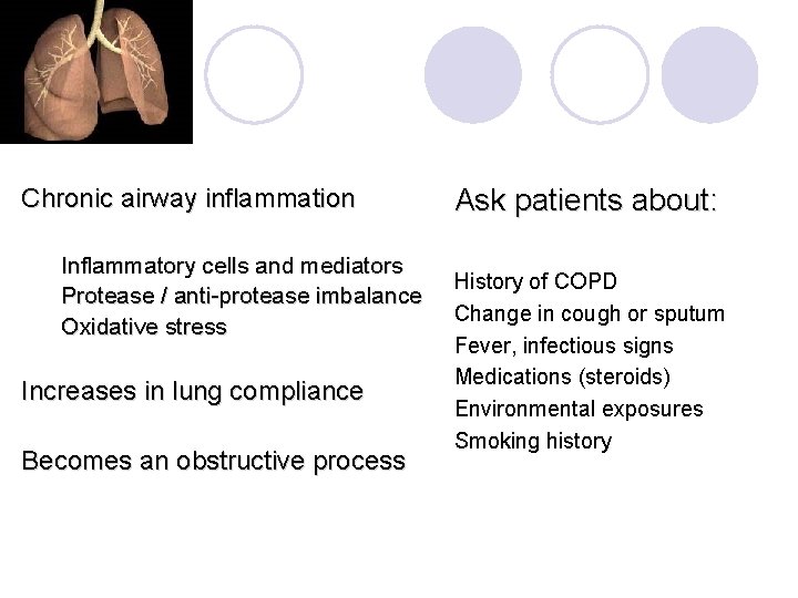 COPD Chronic airway inflammation Inflammatory cells and mediators Protease / anti-protease imbalance Oxidative stress