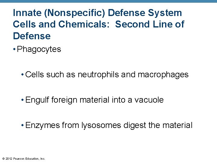 Innate (Nonspecific) Defense System Cells and Chemicals: Second Line of Defense • Phagocytes •