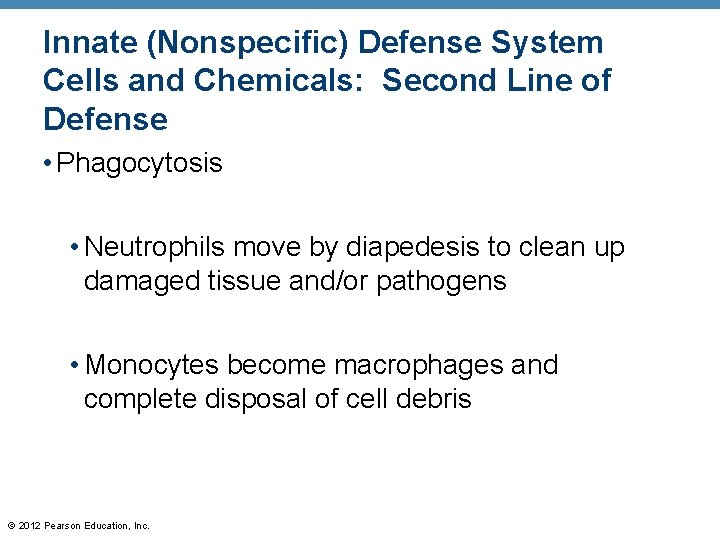 Innate (Nonspecific) Defense System Cells and Chemicals: Second Line of Defense • Phagocytosis •