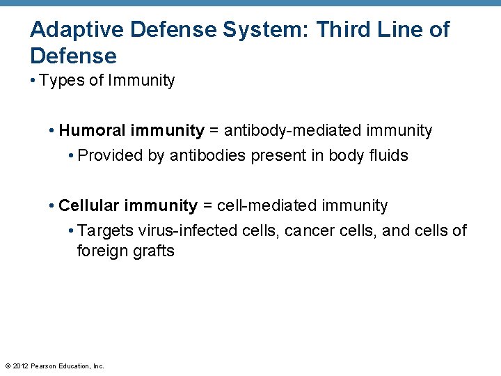 Adaptive Defense System: Third Line of Defense • Types of Immunity • Humoral immunity