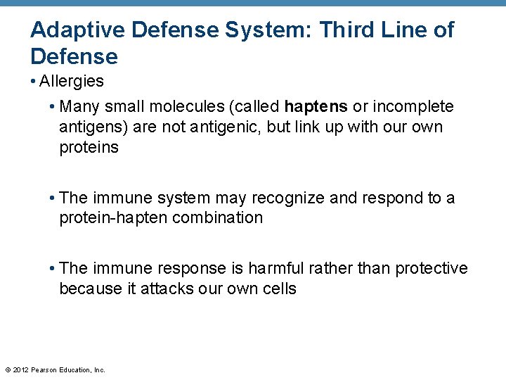 Adaptive Defense System: Third Line of Defense • Allergies • Many small molecules (called