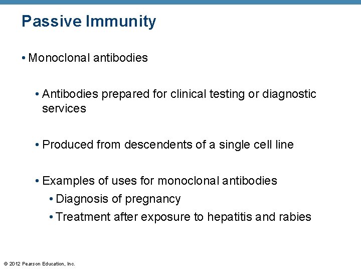 Passive Immunity • Monoclonal antibodies • Antibodies prepared for clinical testing or diagnostic services