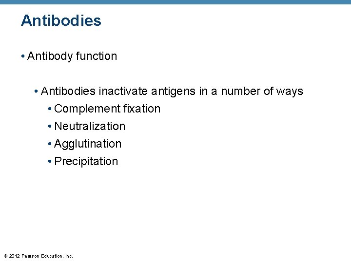 Antibodies • Antibody function • Antibodies inactivate antigens in a number of ways •