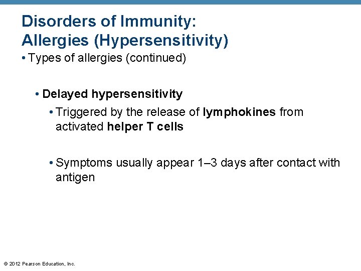 Disorders of Immunity: Allergies (Hypersensitivity) • Types of allergies (continued) • Delayed hypersensitivity •