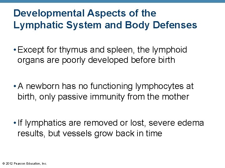 Developmental Aspects of the Lymphatic System and Body Defenses • Except for thymus and