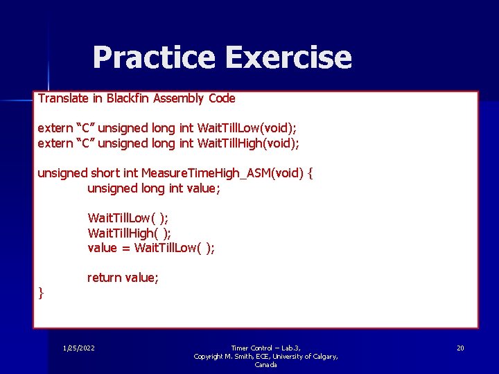 Practice Exercise Translate in Blackfin Assembly Code extern “C” unsigned long int Wait. Till.