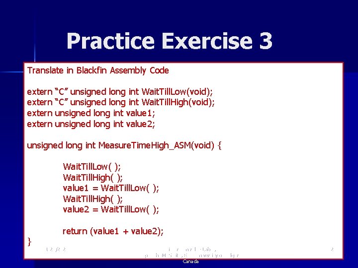 Practice Exercise 3 Translate in Blackfin Assembly Code extern “C” unsigned long int Wait.
