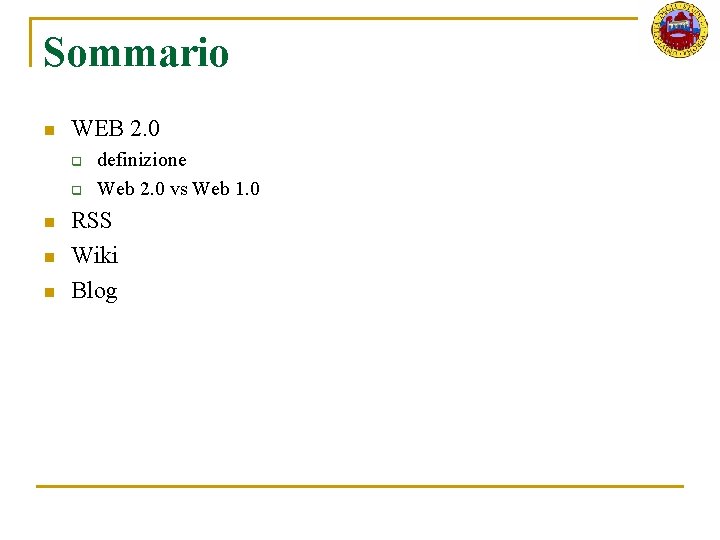 Sommario n WEB 2. 0 q q n n n definizione Web 2. 0