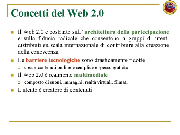 Concetti del Web 2. 0 n n Il Web 2. 0 è costruito sull’