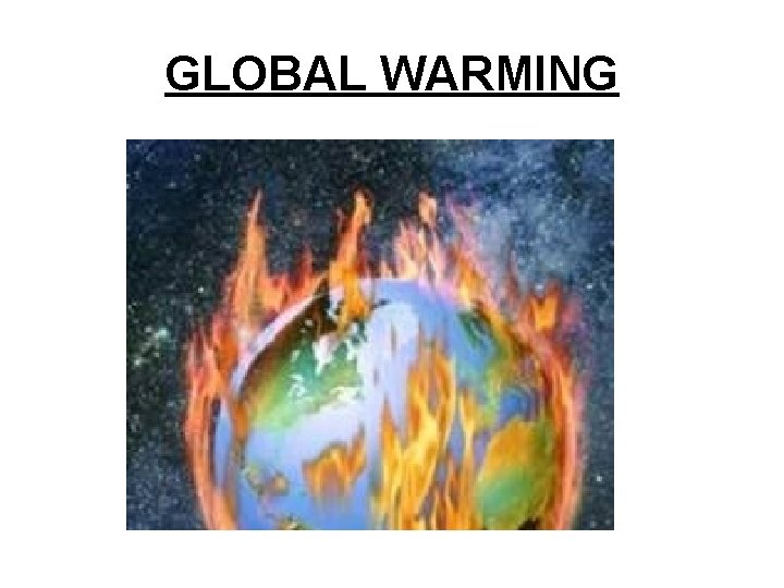 GLOBAL WARMING 