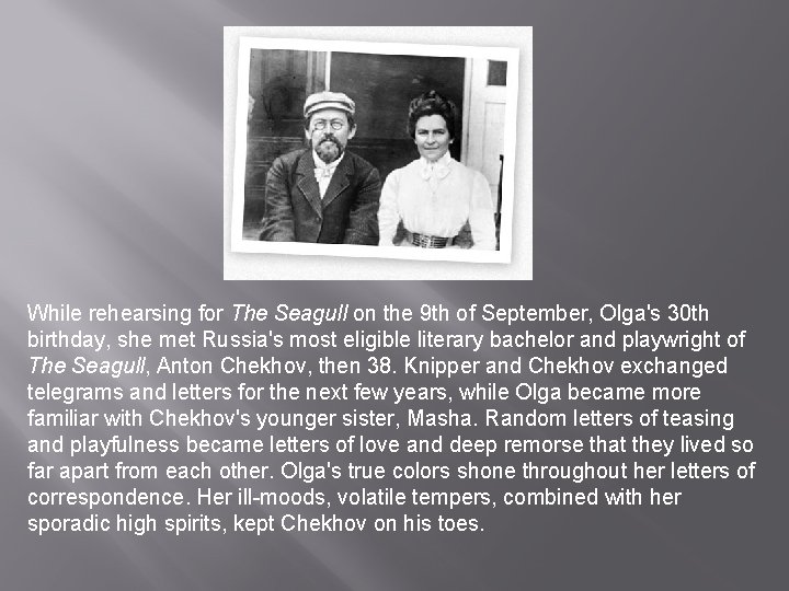 While rehearsing for The Seagull on the 9 th of September, Olga's 30 th