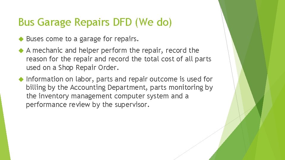 Bus Garage Repairs DFD (We do) Buses come to a garage for repairs. A