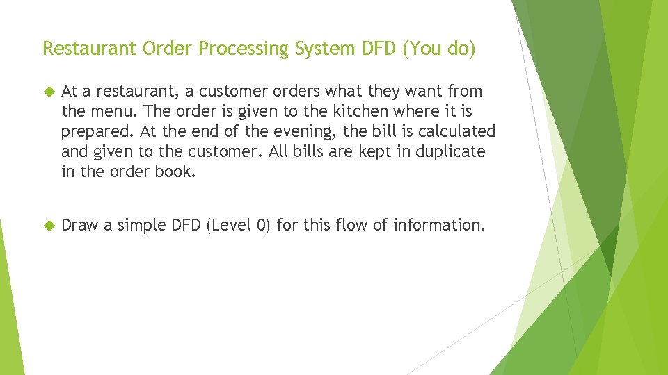 Restaurant Order Processing System DFD (You do) At a restaurant, a customer orders what