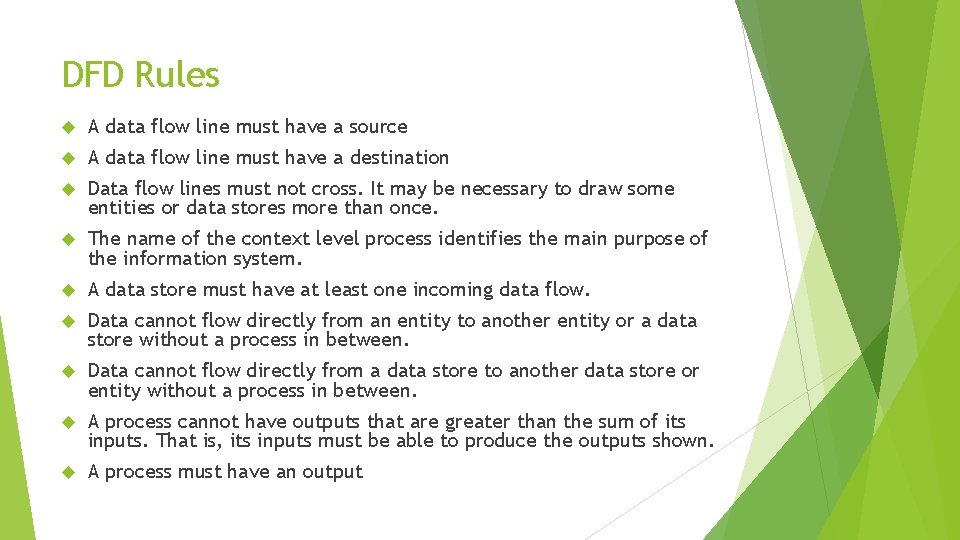 DFD Rules A data flow line must have a source A data flow line