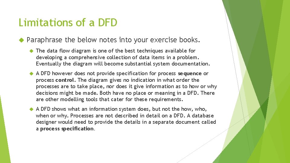 Limitations of a DFD Paraphrase the below notes into your exercise books. The data