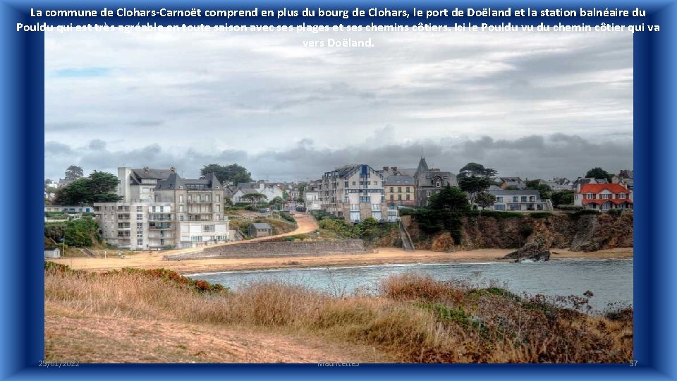 La commune de Clohars-Carnoët comprend en plus du bourg de Clohars, le port de