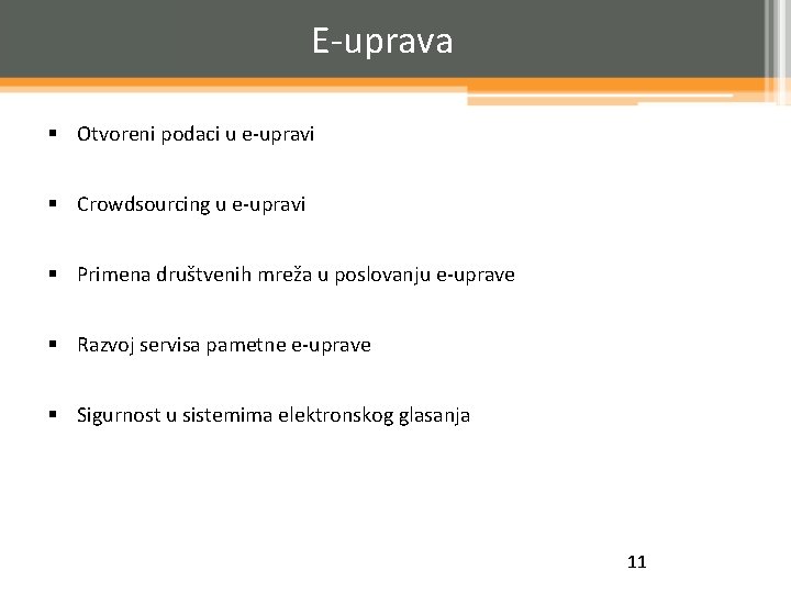 E-uprava § Otvoreni podaci u e-upravi § Crowdsourcing u e-upravi § Primena društvenih mreža