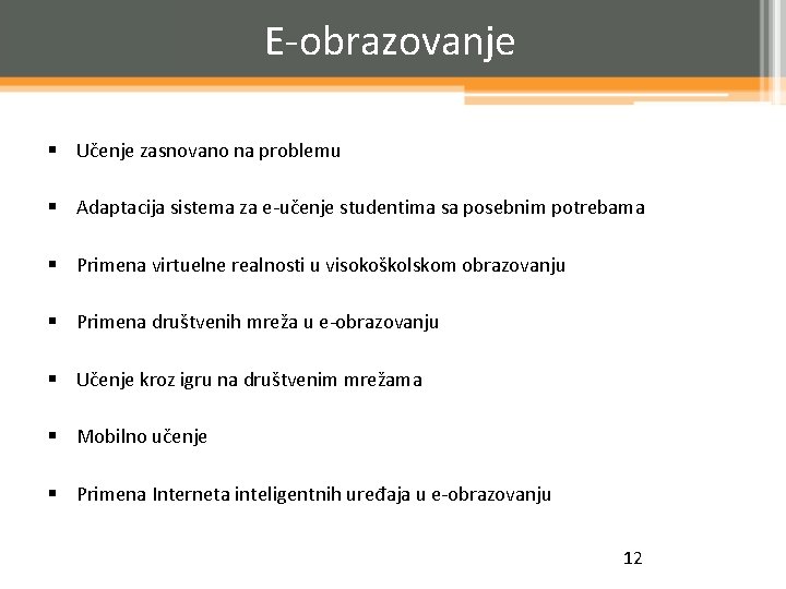 E-obrazovanje § Učenje zasnovano na problemu § Adaptacija sistema za e-učenje studentima sa posebnim