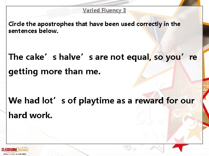Varied Fluency 3 Circle the apostrophes that have been used correctly in the sentences