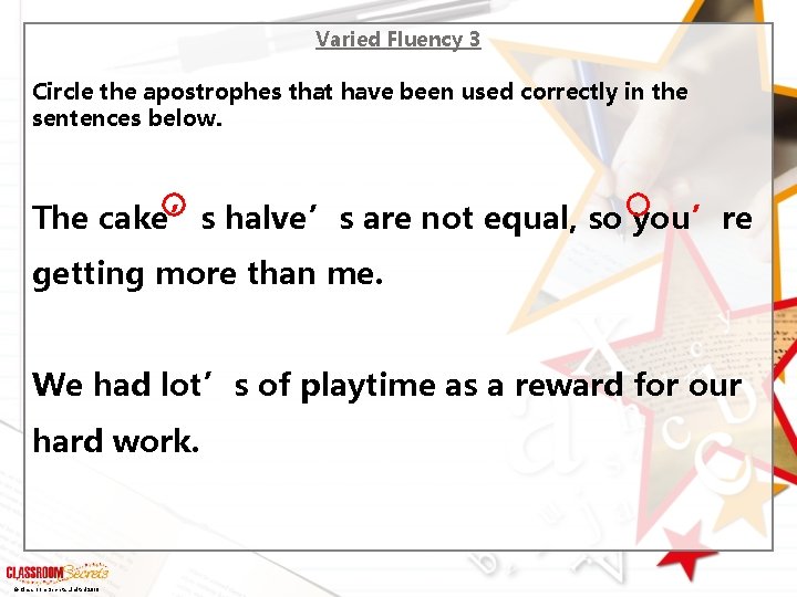 Varied Fluency 3 Circle the apostrophes that have been used correctly in the sentences