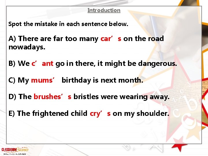 Introduction Spot the mistake in each sentence below. A) There are far too many