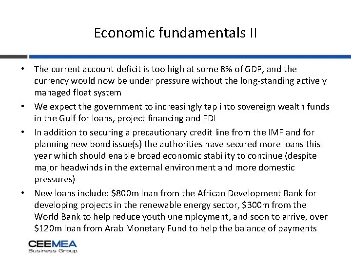 Economic fundamentals II • The current account deficit is too high at some 8%