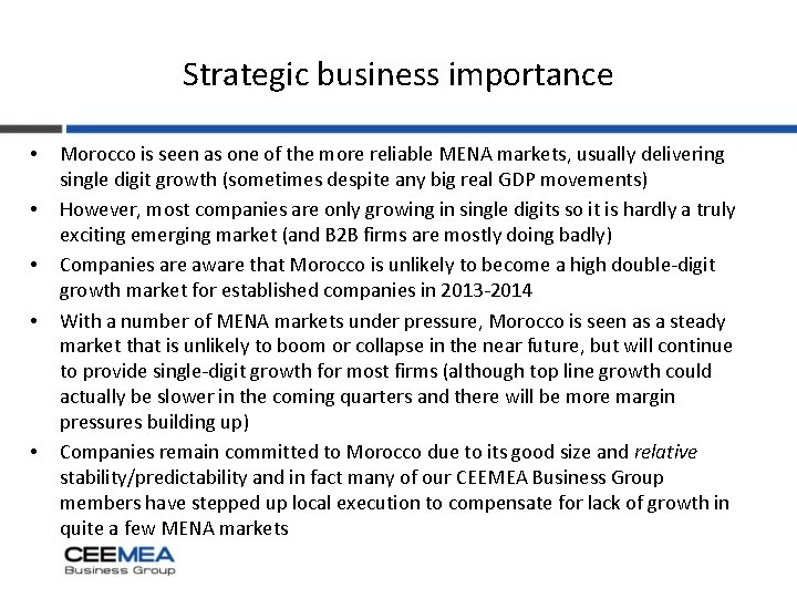 Strategic business importance • • • Morocco is seen as one of the more